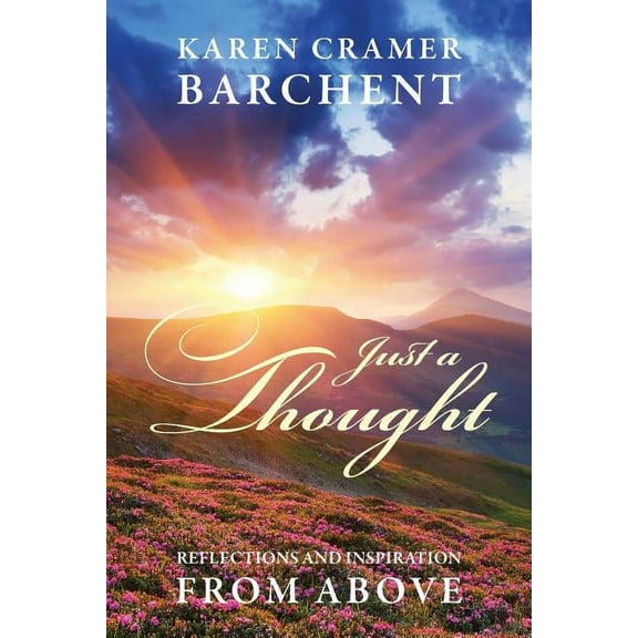 Just a Thought: Reflections and Inspiration from Above, (Paperback)