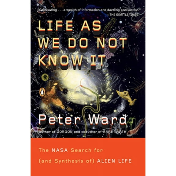 Life as We Do Not Know It: The NASA Search for (and Synthesis Of) Alien Life, (Paperback)
