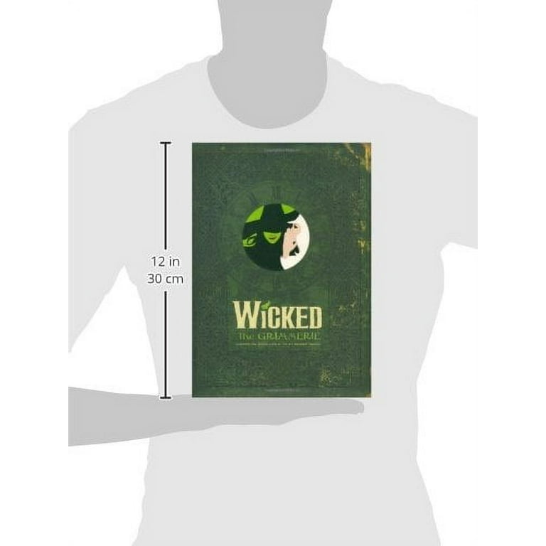 Wicked : The Grimmerie, a Behind-The-Scenes Look at the Hit Broadway Musical  (Hardcover) 