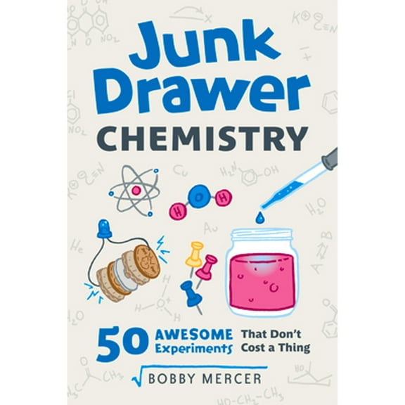 Pre-Owned Junk Drawer Chemistry: 50 Awesome Experiments That Don't Cost a Thing Volume 2 (Paperback) by Bobby Mercer