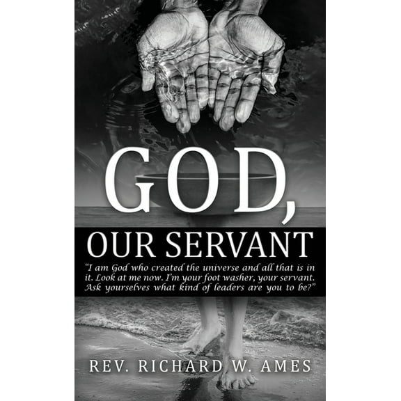 God, Our Servant: That We Might Also Become Servants (Hardcover)