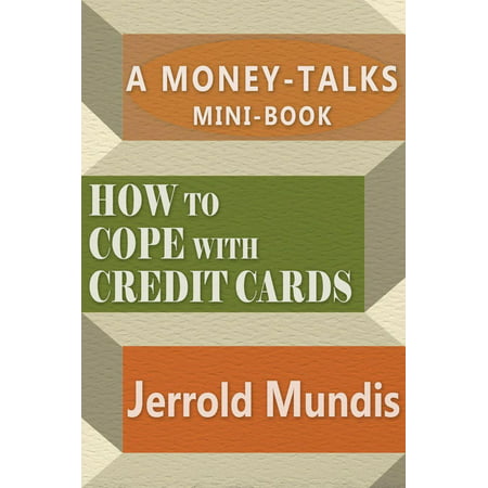 How to Cope with Credit Cards - eBook (Best Credit Card To Establish Credit Student)