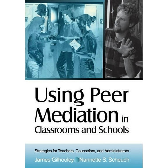 Using Peer Mediation in Classrooms and Schools: Strategies for Teachers, Counselors, and Administrators, (Paperback)
