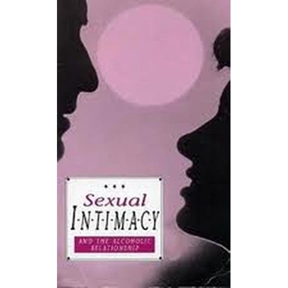 Pre-Owned Sexual Intimacy and the Alcoholic Relationship (Al-Anon : On Sex and Sobriety Series) (Unknown) 0910034877 9780910034876