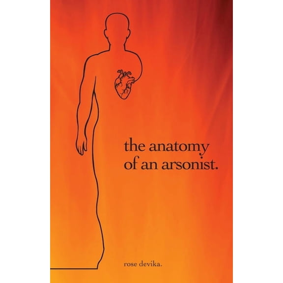 The anatomy of an arsonist., (Paperback)