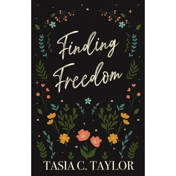 Finding Freedom: Finding Freedom in a Self-Love Culture, (Paperback)