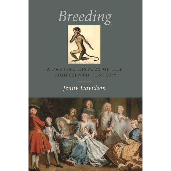 Breeding: A Partial History of the Eighteenth Century, (Hardcover)
