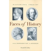 Faces of History : Historical Inquiry from Herodotus to Herder, Used [Paperback]