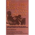 thumbnail image 1 of First Find Your Child A Good Mother, 1 of 1