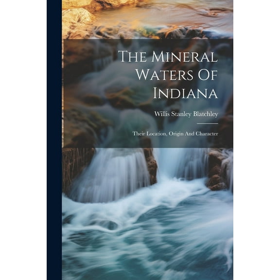 The Mineral Waters Of Indiana (Paperback)