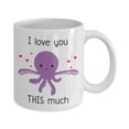 thumbnail image 2 of Octopus Mug - I Love You This Much- Funny Tea Hot Cocoa Coffee Cup - Novelty Birthday Christmas Anniversary Gag Gifts, Ceramic Mug 11Oz, 2 of 4