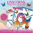 thumbnail image 1 of Pre-Owned Unicorns &amp; Mystical Creatures Glow-in-the-Dark Manga Coloring, 9781645172789, 1645172783, Paperback, Illustrated edition, 1 of 1