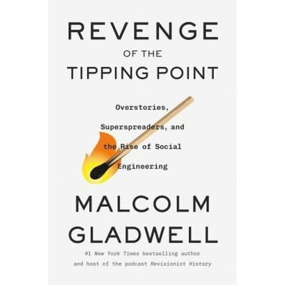Pre-Owned Revenge of the Tipping Point: Overstories, Superspreaders, and the Rise of Social Engineering (Hardcover) 0316575801 9780316575805
