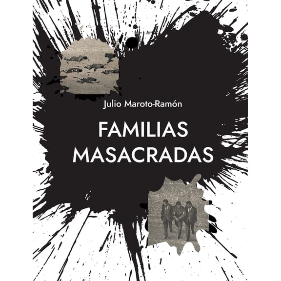 Familias masacradas: El genocidio franquista, (Paperback)