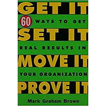 UPC: 9781563273063 | Get It  Set It  Move It  Prove It: 60 Ways to Get Real Results in Your Organization (Paperback)