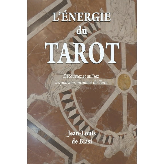 L'énergie du Tarot: Découvrez et utilisez les pouvoirs inconnus du Tarot, (Paperback)
