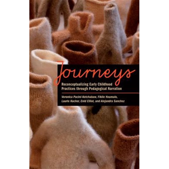 Pre-Owned Journeys: Reconceptualizing Early Childhood Practices Through Pedagogical Narration, (Paperback)
