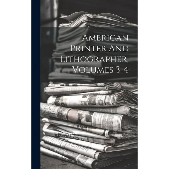 American Printer And Lithographer, Volumes 3-4 (Hardcover)