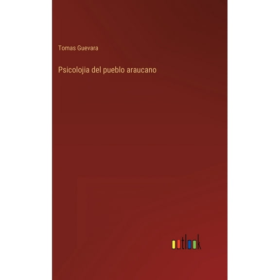 Psicolojia del pueblo araucano (Hardcover)