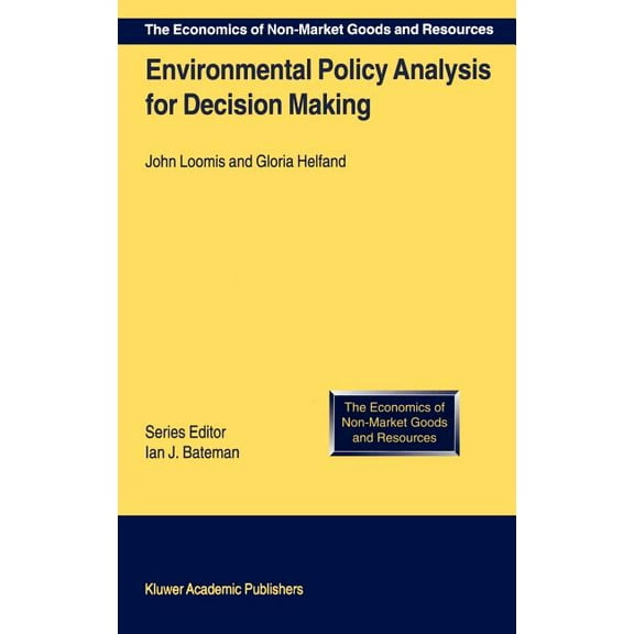 Economics of Non-Market Goods and Resour Environmental Policy Analysis for Decision Making, Book 1, (Hardcover)