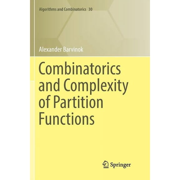 Algorithms and Combinatorics Combinatorics and Complexity of Partition Functions, Book 30, (Paperback)
