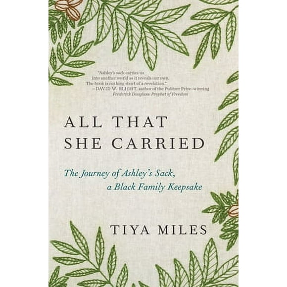 Pre-Owned All That She Carried: The Journey of Ashley's Sack, a Black Family Keepsake (Hardcover 9781984854995) by Tiya Miles