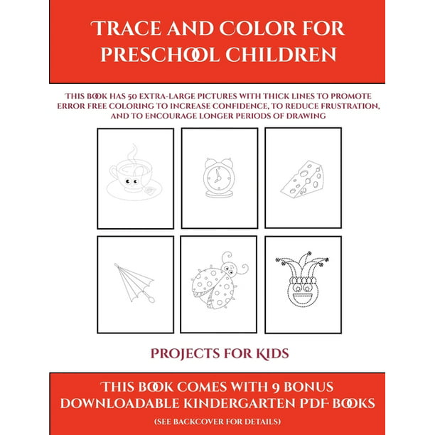 Projects for Kids: Projects for Kids (Trace and Color for preschool children)  : This book has 50