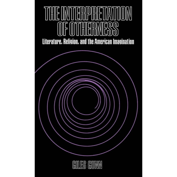 Interpretation of Otherness: Literature, Religion, and the American Imagination, (Hardcover)