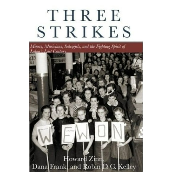 Pre-Owned Three Strikes : Miners, Musicians, Salesgirls, and the Fighting Spirit of Labor's Last Century (Paperback) 9780807050132