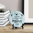 thumbnail image 3 of I Choose To Embrace The Mystery Of Life Blue Wood Color Circle Table Sign (5" X 5"), 3 of 4