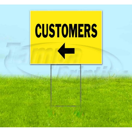 Customers Left (18" x 24") Yard Sign, Includes Metal Step Stake