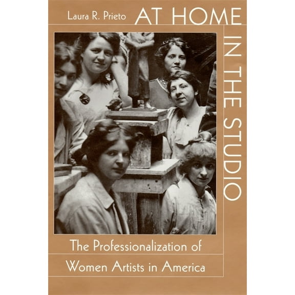 At Home in the Studio: The Professionalization of Women Artists in America (Hardcover)