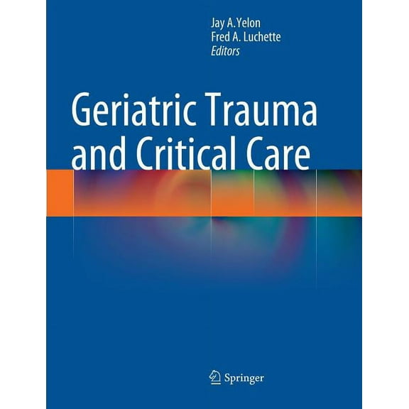 Geriatric Trauma and Critical Care, (Paperback)