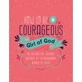thumbnail image 2 of Courageous Girls: How to Be a Courageous Girl of God : An Interactive Journal Inspired by Extraordinary Women of Faith (Other), 2 of 2