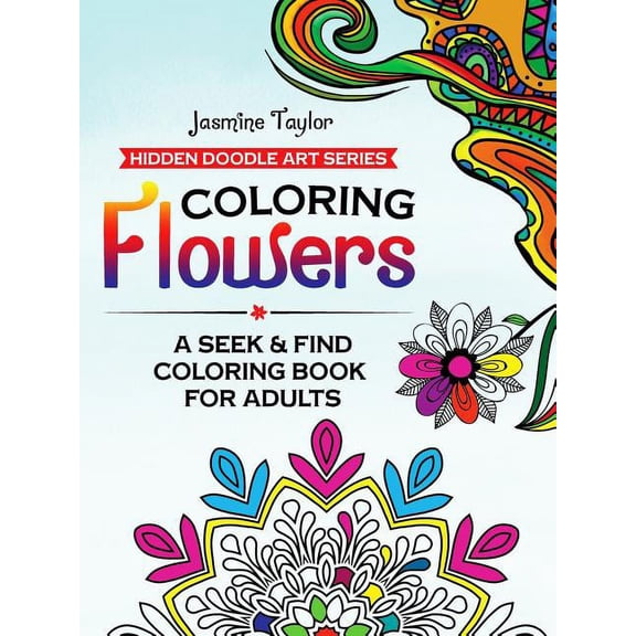 Coloring Flowers: A Seek & Find Coloring Book for Adults, (Paperback)