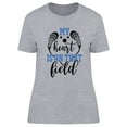 thumbnail image 1 of My Heart Is On That Field Design T-Shirt Women -Image by Shutterstock, Female XX-Large, 1 of 2