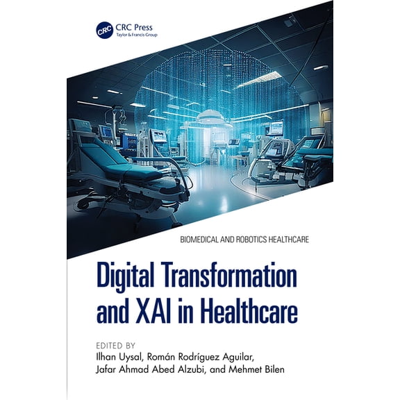 Biomedical and Robotics Healthcare Digital Transformation and XAI in Healthcare, (Hardcover)
