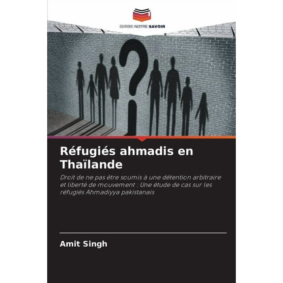 RÃ©fugiÃ©s ahmadis en ThaÃ¯lande, (Paperback)