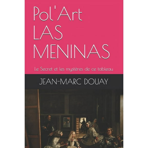 Las Meninas : Le Secret et les mystères de ce tableau (Paperback)