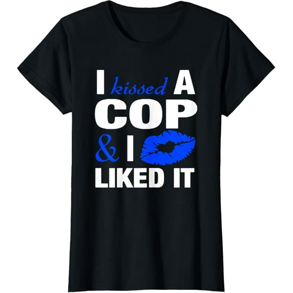 I Kissed A Cop Funny Police Officers Wife Girlfriend Gift Funny Creative Graphic T-Shirt