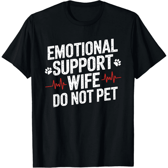 Emotional Support Wife Funny Wife Family Humor T-Shirt100%Cotton
