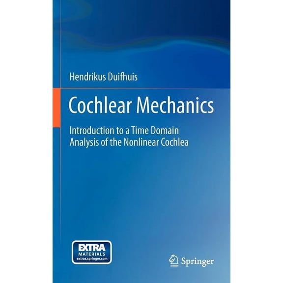 Cochlear Mechanics: Introduction to a Time Domain Analysis of the Nonlinear Cochlea, (Hardcover)