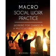 Macro Social Work Practice : Working for Change in a Multicultural Society (Paperback)