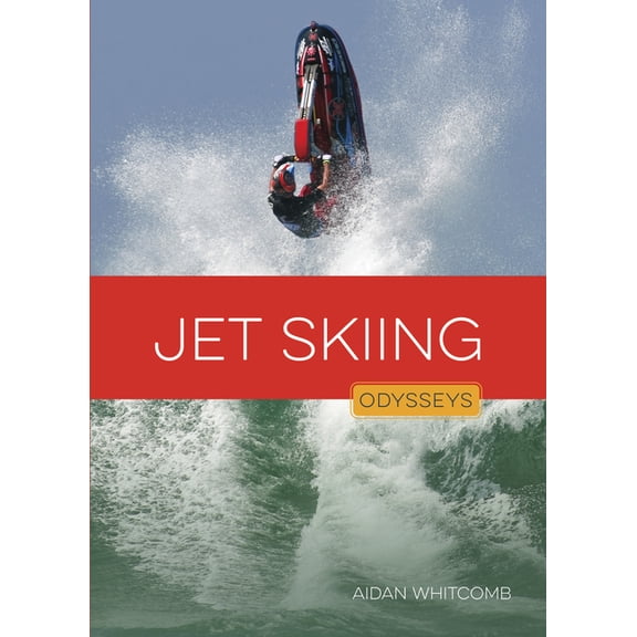 Odysseys in Extreme Sports Jet Skiing, (Hardcover)