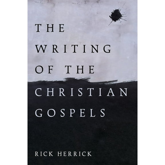 The Writing of the Christian Gospels, (Hardcover)