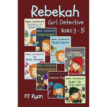 Rebekah - Girl Detective Books 9-16 : 8 Fun Short Story Mysteries for Children Ages