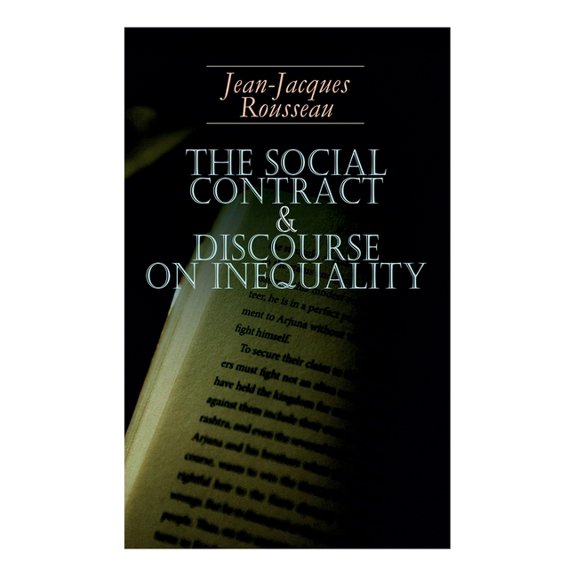 The Social Contract & Discourse on Inequality: Including Discourse on the Arts and Sciences & a Discourse on Political E, (Paperback)