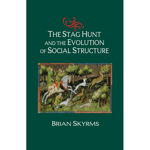 The Stag Hunt and the Evolution of Social Structure, (Paperback)