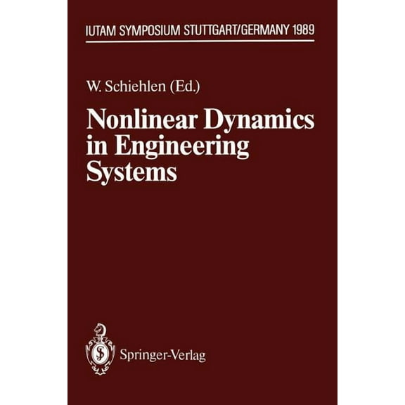 Iutam Symposia Nonlinear Dynamics in Engineering Systems: Iutam Symposium, Stuttgart, Germany, August 21-25, 1989, (Paperback)