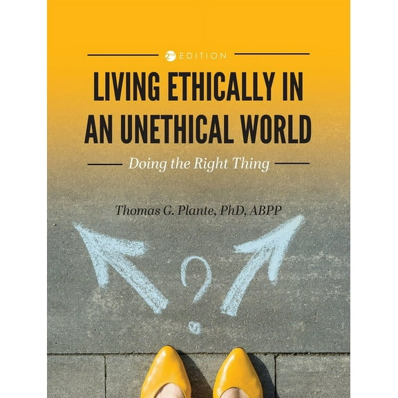 Living Ethically in an Unethical World: Doing the Right Thing, (Hardcover)